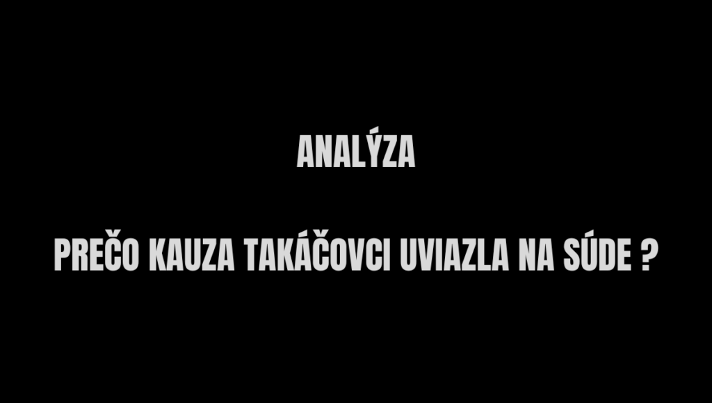 Kauza takáčovci: Prečo súd takmer tri roky nekoná?